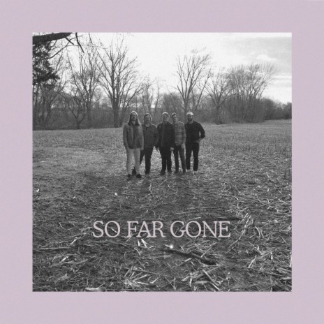 So Far Gone | Boomplay Music