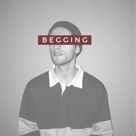 Begging | Boomplay Music