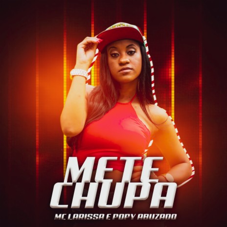 Mete Chupa ft. Popy Abuzado | Boomplay Music