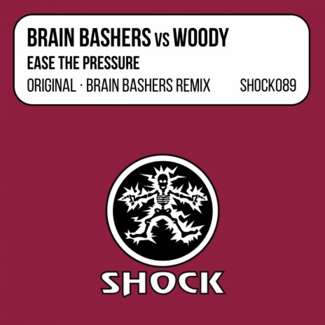 Ease The Pressure (Brain Bashers Edit) ft. Woody