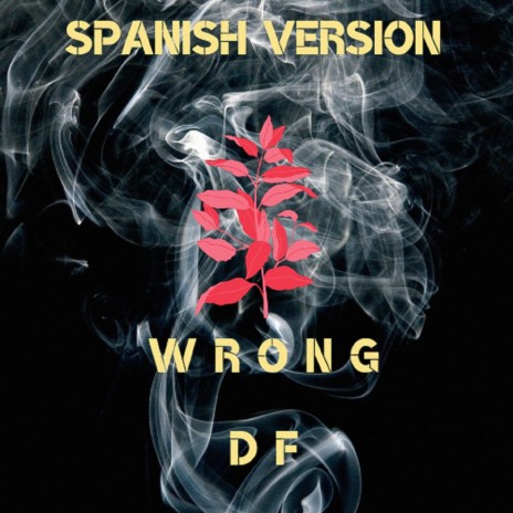 Wrong (Spanish Version) | Boomplay Music