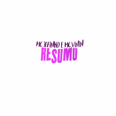 Resumo ft. MC Vinin | Boomplay Music