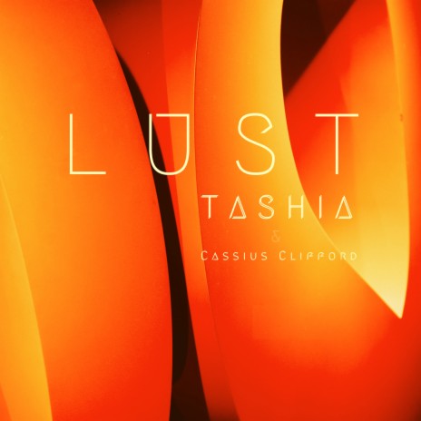 Lust ft. Tashia | Boomplay Music