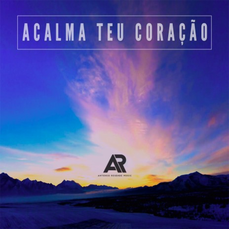 Acalma Teu Coração | Boomplay Music