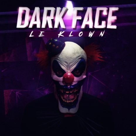 Dark Face Original Mix Le Klown Mp3 Download Dark Face Original Mix Le Klown Lyrics Boomplay Music