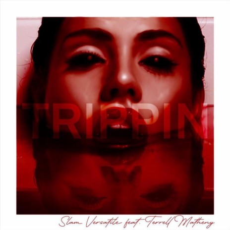 Trippin' (feat. Terrell Matheny) | Boomplay Music