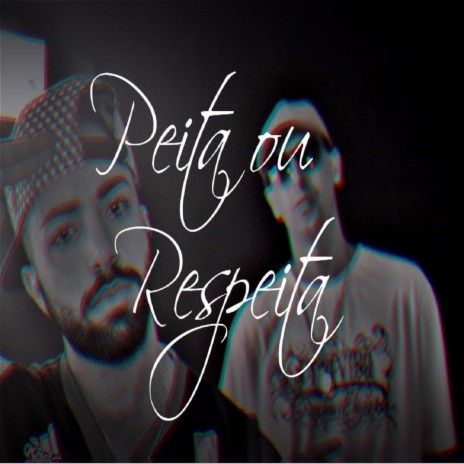 Peita ou Respeita ft. Enviados | Boomplay Music