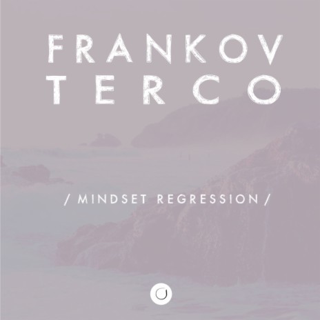Mindset Regression (Original Mix) ft. Terco