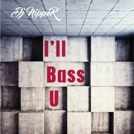 I'll Bass U (Instrumental Mix 2)