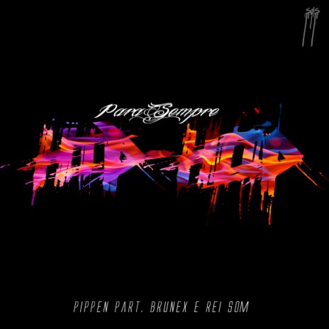 Para Sempre Hip-Hop ft. Brunex & Rei Som | Boomplay Music