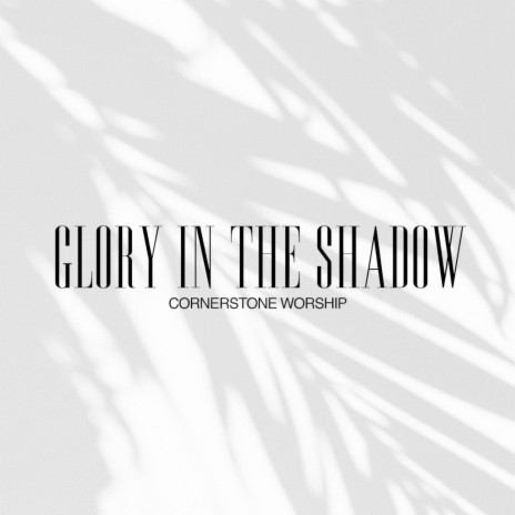 Glory in the Shadow | Boomplay Music