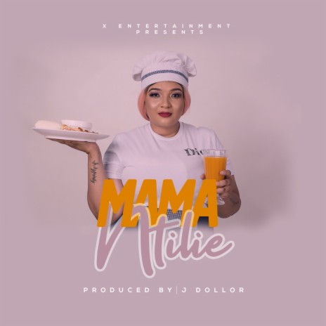Mama Ntilie | Boomplay Music