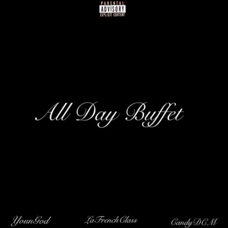 All Day Buffet ft. CandyDCM & LaFrenchClass | Boomplay Music