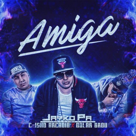 Amiga ft. C-Isho Arcadio & Dolar Brou | Boomplay Music