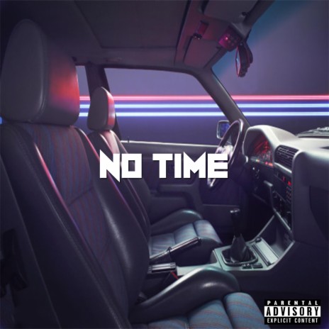 No Time ft. Jeebz | Boomplay Music