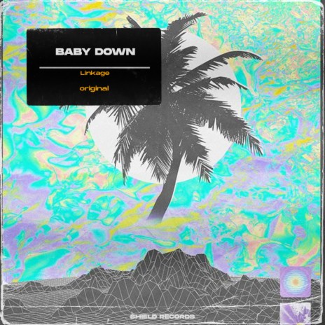 Baby Down (Original Mix) | Boomplay Music