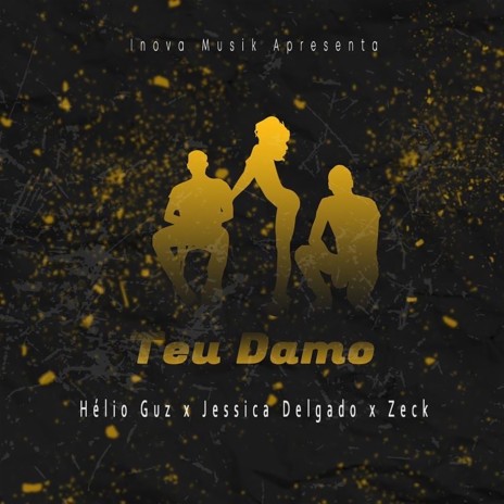 Teu Damo ft. Jessica Delgado & Zeck | Boomplay Music