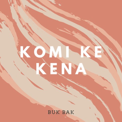 Komi Ke Kena | Boomplay Music