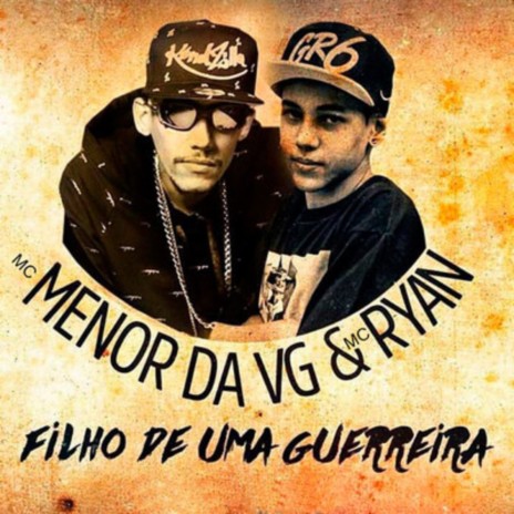 Filho de uma Guerreira ft. MC Ryan | Boomplay Music