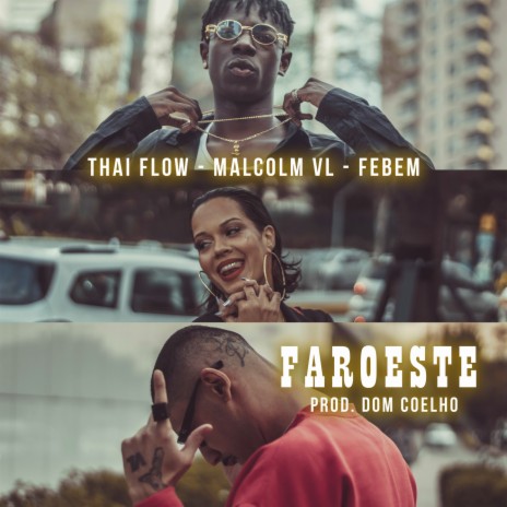 Faroeste ft. Thai Flow, Febem & Malcolm VL | Boomplay Music