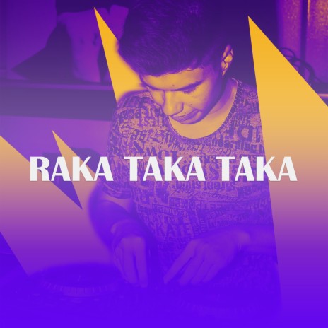 Raka Taka Taka | Boomplay Music