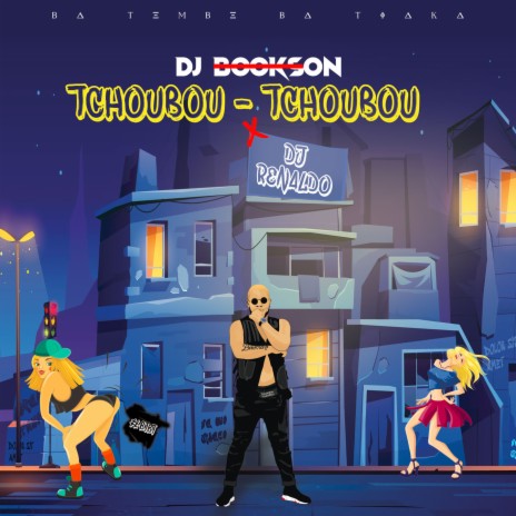 Tchoubou - Tchoubou ft. DJ Renaldo