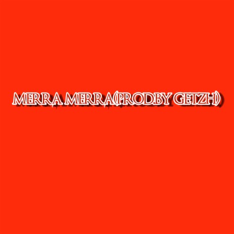 Merra Merra | Boomplay Music