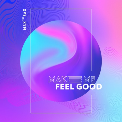 Make Me Feel Good | Boomplay Music