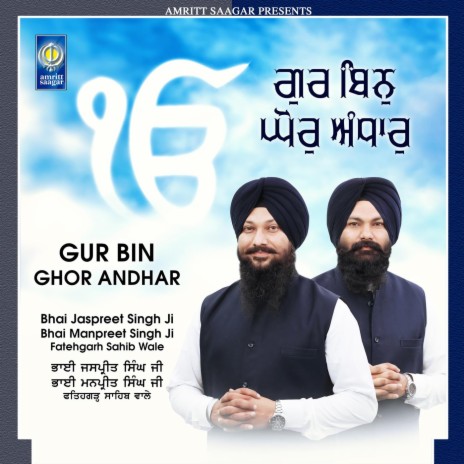 Gur Bin Ghor Andhar ft. Bhai Manpreet Singh Ji Fatehgarh Sahib Wale | Boomplay Music