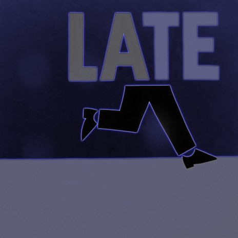 Late | Boomplay Music