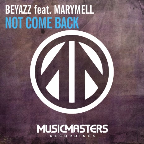 Not Come Back ft. Marymell | Boomplay Music