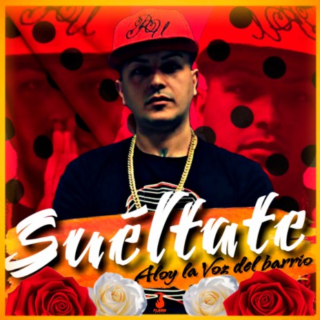 Sueltate (La Voz del Barrio) | Boomplay Music