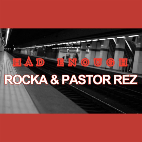 Had Enough ft. Pastor Rez | Boomplay Music