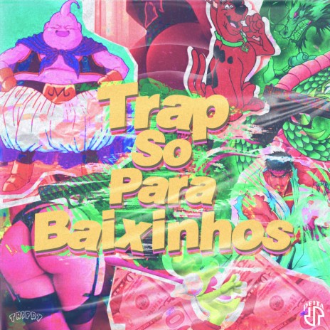 Trap Só Para Baixinhos ft. COLD, Rudah Zion, S8ny & Liip Beats