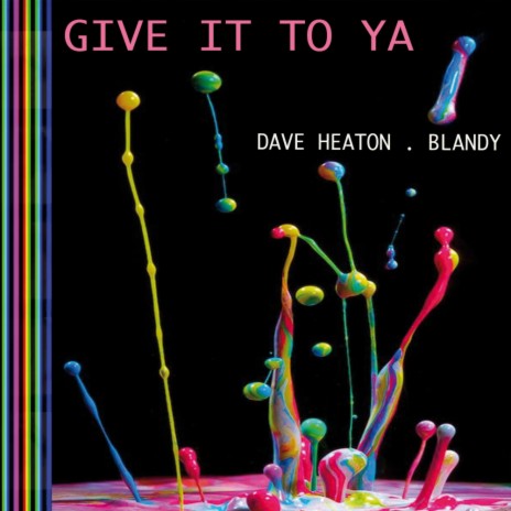 Give It To Ya (Original Mix) ft. Blandy