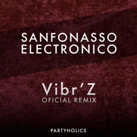 Sanfonasso Electronico ft. Alex Huther | Boomplay Music