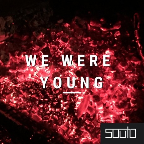 We Were Young | Boomplay Music