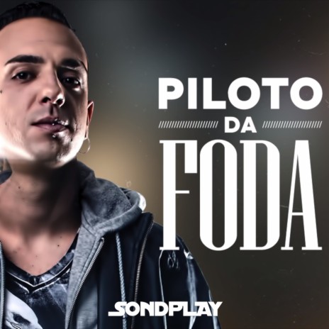 Piloto da Foda | Boomplay Music