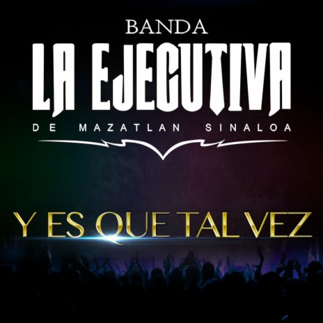 Y Es Que Tal Vez | Boomplay Music