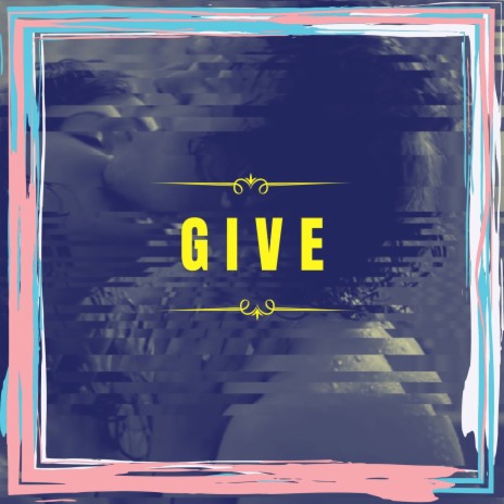 Give | Boomplay Music