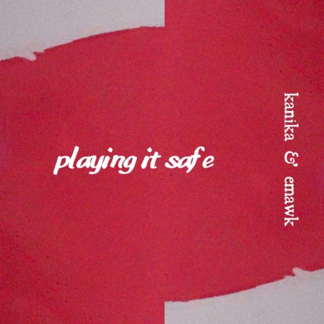 Playing It Safe (feat. Emawk) | Boomplay Music