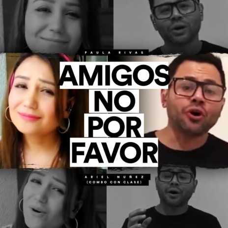 Amigos No, Por Favor (En Cuarentena) ft. Combo Con Clase