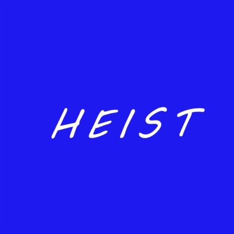 Heist | Boomplay Music