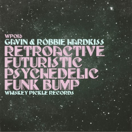 RetroactiveFuturisticPsychedelicFunkBump (Hawke Remix) ft. Robbie Hardkiss | Boomplay Music