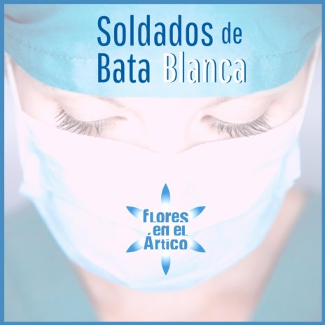 Soldados de Bata Blanca | Boomplay Music