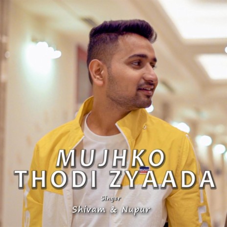 Mujhko Thodi Zyaada (feat. Nupur Srivastava) | Boomplay Music