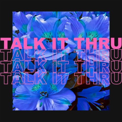 Talk It Thru | Boomplay Music