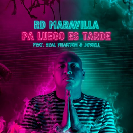 Pa Luego Es Tarde ft. Real Phantom & Jowell | Boomplay Music