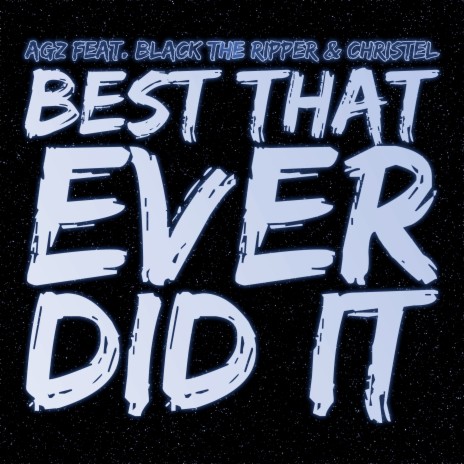 Best That Ever Did It ft. Christel & Black The Ripper | Boomplay Music