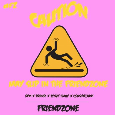 Friendzone (feat. Brandi, Jessie Emile & CoushyCoush) | Boomplay Music